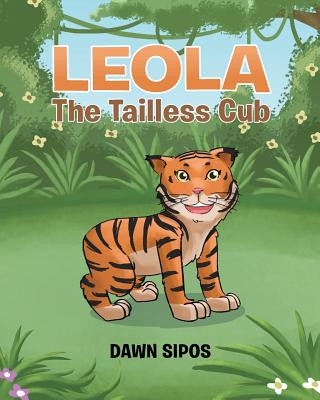 Libro Leola the Tailless Cub Dawn Sipos