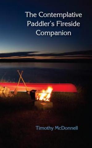 Carte The Contemplative Paddler's Fireside Companion Timothy McDonnell