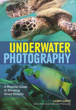 Könyv Underwater Photography Larry Gates