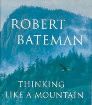 Kniha Thinking Like A Mountain Robert Bateman