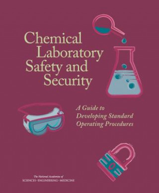 Kniha Chemical Laboratory Safety and Security: A Guide to Developing Standard Operating Procedures Committee on Chemical Management Toolkit