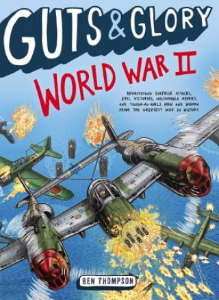 Kniha Guts & Glory: World War II Ben Thompson