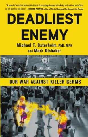 Könyv Deadliest Enemy: Our War Against Killer Germs Michael T. Osterholm