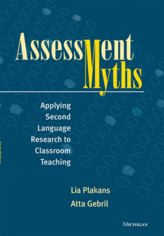 Kniha Assessment Myths Lia Plakans