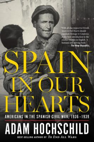 Kniha Spain in Our Hearts Adam Hochschild
