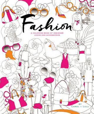 Книга Fashion: A Coloring Book of Designer Looks and Accessories Carol Chu