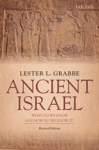 Book Ancient Israel: What Do We Know and How Do We Know It? Lester L. Grabbe