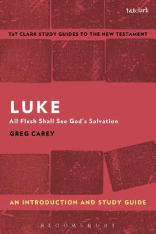 Carte Luke: An Introduction and Study Guide Greg Carey