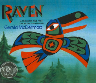 Knjiga Raven: A Trickster Tale from the Pacific Northwest Gerald McDermott