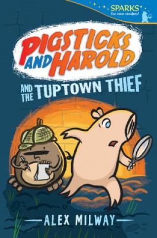 Kniha Pigsticks and Harold and the Tuptown Thief Alex Milway