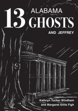 Carte Thirteen Alabama Ghosts and Jeffrey Kathryn Tucker Windham