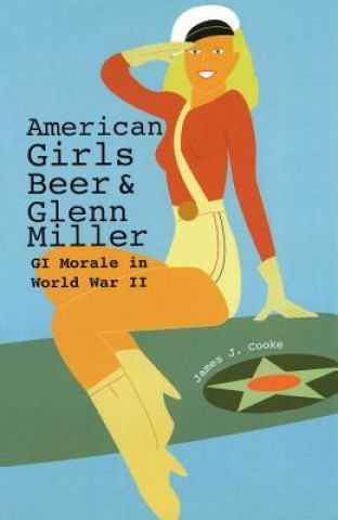 Carte American Girls, Beer, and Glenn Miller James J. Cooke