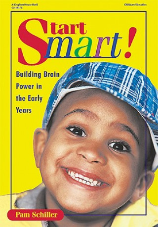 Buch Start Smart: Building Brain Power in the Early Years Pamela Byrne Schiller