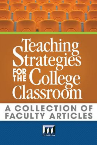 Kniha Teaching Strategies for the College Classroom: A Collection of Faculty Articles Maryellen Weimer Ph. D.
