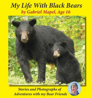 Kniha My Life with Black Bears Gabriel Mapel