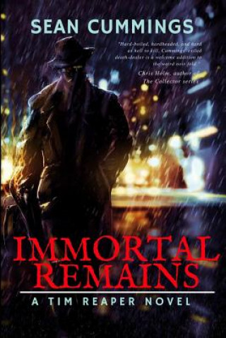 Knjiga Immortal Remains: A Tim Reaper Novel Sean Cummings