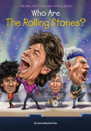 Könyv Who Are The Rolling Stones? Dana Meachen Rau