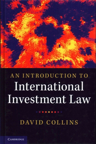 Kniha Introduction to International Investment Law David Collins