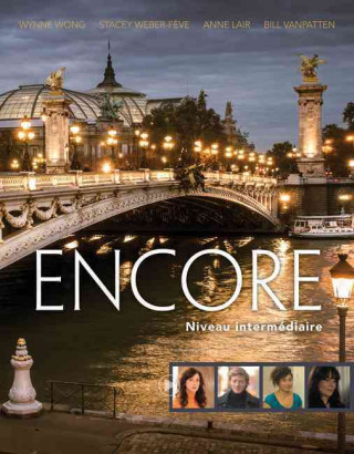 Knjiga Encore Intermediate French, Student Text : Niveau intermediaire Wynne Wong