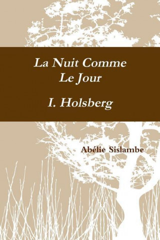 Buch Nuit Comme Le Jour - I. Holsberg Abelie Sislambe