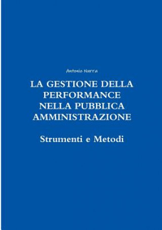 Βιβλίο Gestione Della Performance Nella Pubblica Amministrazione Antonio Nurra