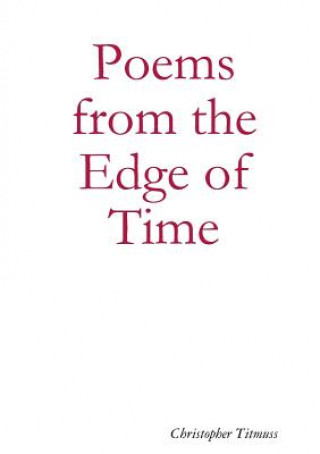 Kniha Poems from the Edge of Time Christopher Titmuss