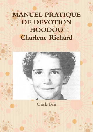 Carte Manuel Pratique De Devotion Hoodoo Charlene Richard Oncle Ben