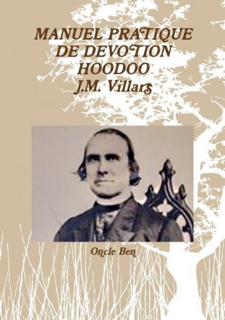 Carte Manuel Pratique De Devotion Hoodoo - J.M. Villars Oncle Ben