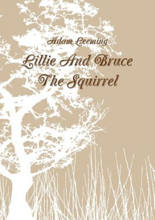 Kniha Lillie and Bruce the Squirrel Adam Leeming