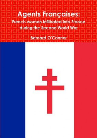Kniha Agents Francaises Bernard O'Connor