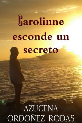 Kniha Carolinne Esconde Un Secreto Azucena Ordonez Rodas
