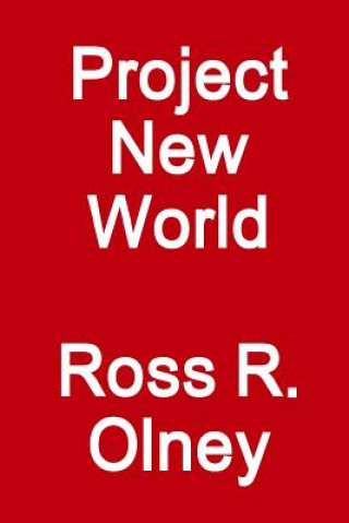 Kniha Project New World Ross R. Olney