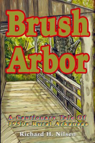 Kniha Brush Arbor Richard H. Nilsen