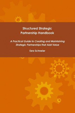 Könyv Structured Strategic Partnership Handbook Ezra Schneier