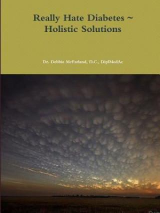 Книга Really Hate Diabetes ~ Holistic Solutions D. C. Diplmedac McFarland