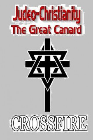 Könyv Judeo-Christianity, The Great Canard Crossfire
