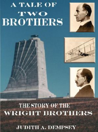 Kniha Tale of Two Brothers: the Story of Wright Brothers Judith A. Dempsey