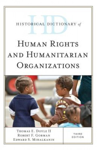 Kniha Historical Dictionary of Human Rights and Humanitarian Organizations Thomas E. Doyle