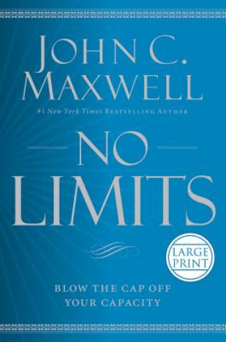 Книга No Limits: Blow the Cap Off Your Capacity John C. Maxwell