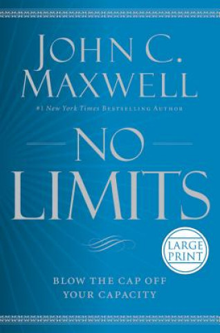 Książka No Limits: Blow the Cap Off Your Capacity John C. Maxwell