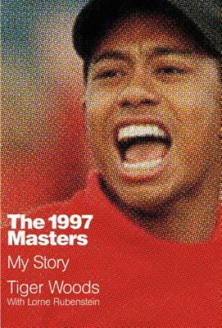 Książka The 1997 Masters: My Story Tiger Woods