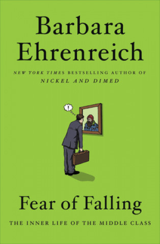 Buch Fear of Falling: The Inner Life of the Middle Class Barbara Ehrenreich