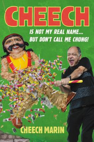 Knjiga Cheech Is Not My Real Name Cheech Marin