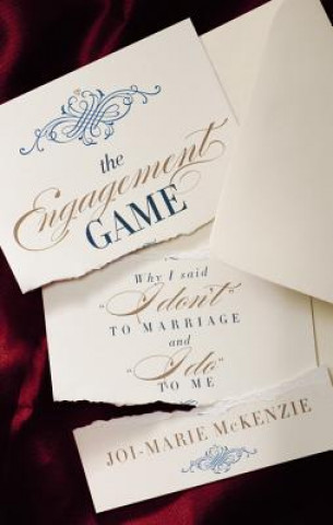 Carte The Engagement Game: Why I Said "i Don't" to Marriage and "i Do" to Me Joi-Marie McKenzie
