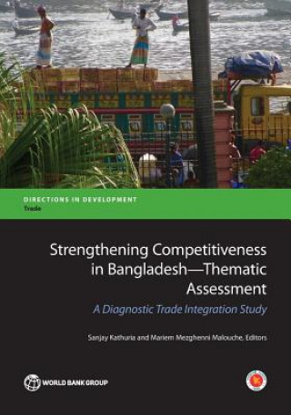 Könyv Strengthening competitiveness in Bangladesh Sanjay Kathuria