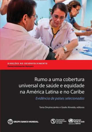 Carte Rumo a uma cobertura universal de saude e equidade na America Latina e no Caribe Tania Dmytraczenko
