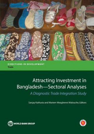 Книга Attracting investment in Bangladesh - sectoral analyses Sanjay Kathuria