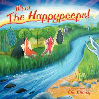 Livre Meet The Happypeeps Clia Clancy