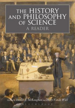 Kniha History and Philosophy of Science:  A Reader Daniel J. McKaughan