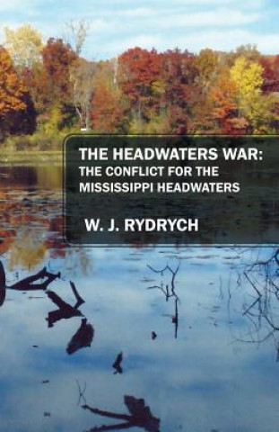 Carte Headwaters War W. J. Rydrych